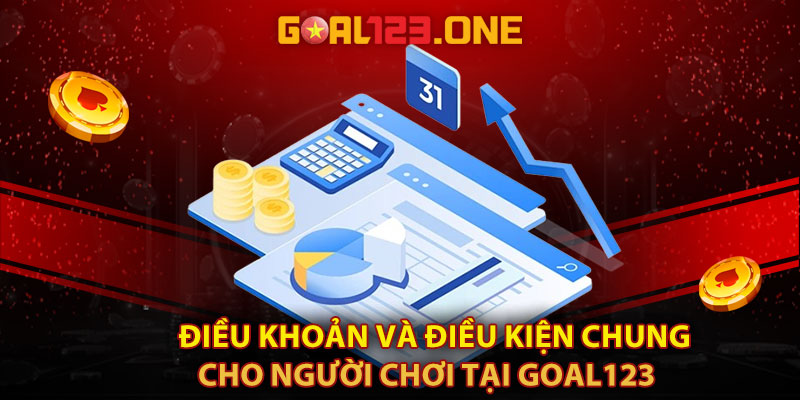 Điều khoản và điều kiện chung cho người chơi tại Goal123